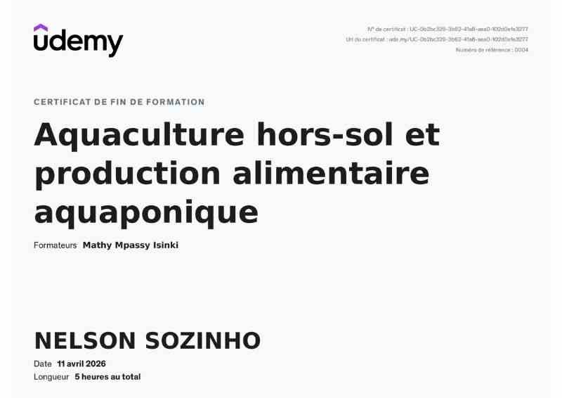 Certificat Udemy de Nelson Sozinho en Aquaculture hors-sol et production alimentaire aquaponique, délivré le 11 avril 2026