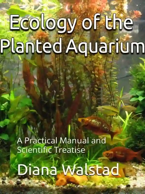 Ecology of the Planted Aquarium Diana Walstad
